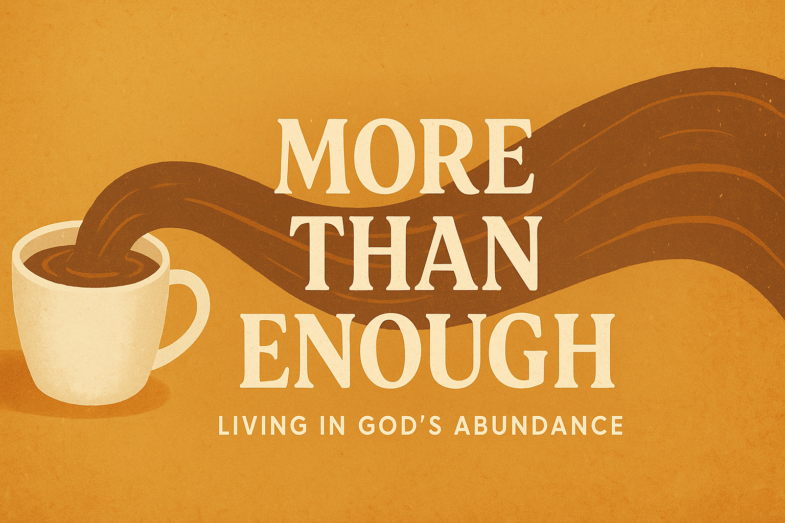 Image shows a cup with liquid flowing out of it and the caption More than enough living in God's abundance