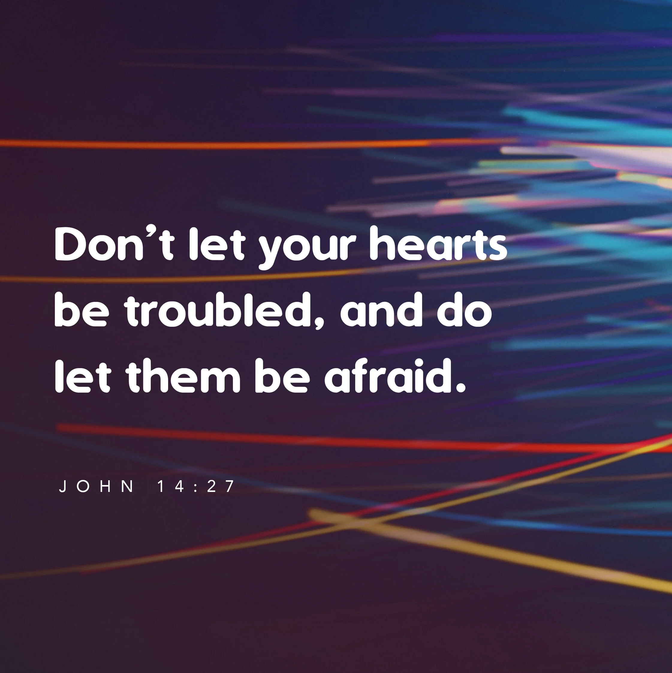 Don't let your hearts be troubled