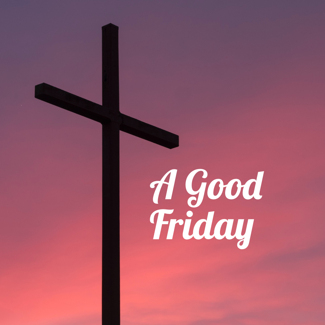 A Good Friday
