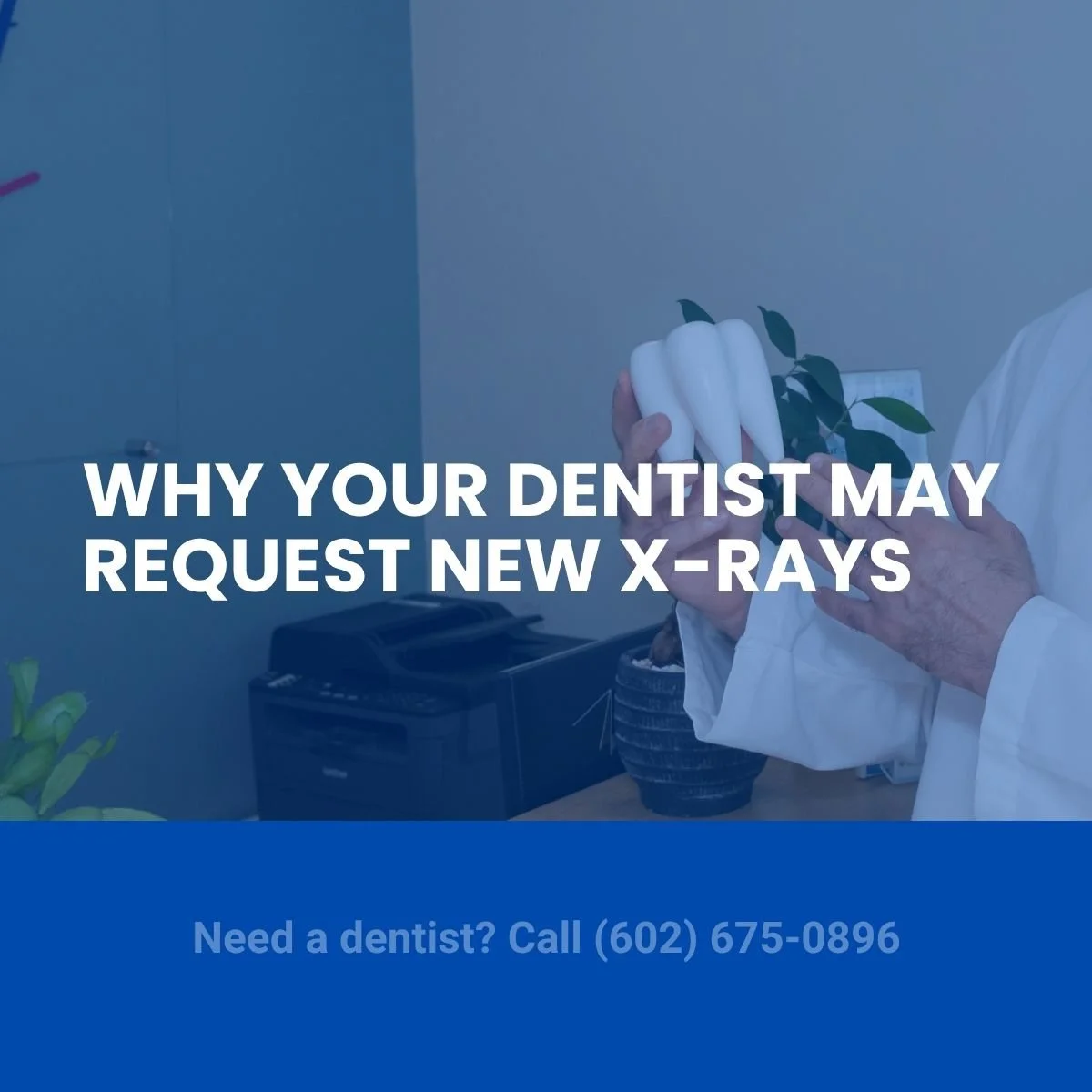 Why X-Rays from Another Dental Office May Need to Be Repeated. Smile 24 Dentistry – Phoenix, AZ (Biltmore Area)