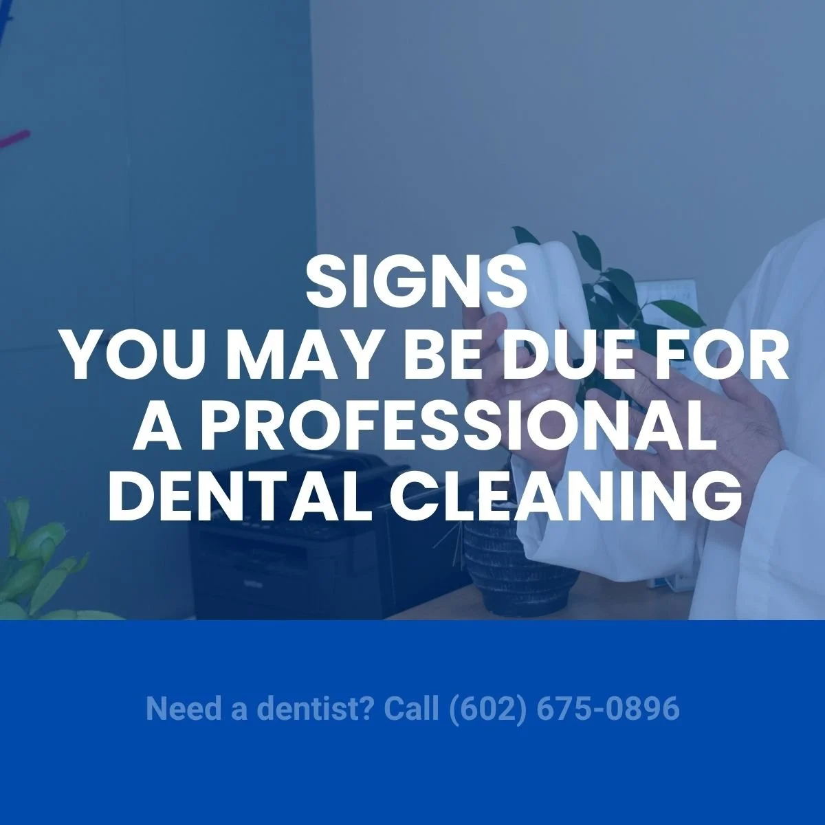It’s Time for a Professional Dental Cleaning If…