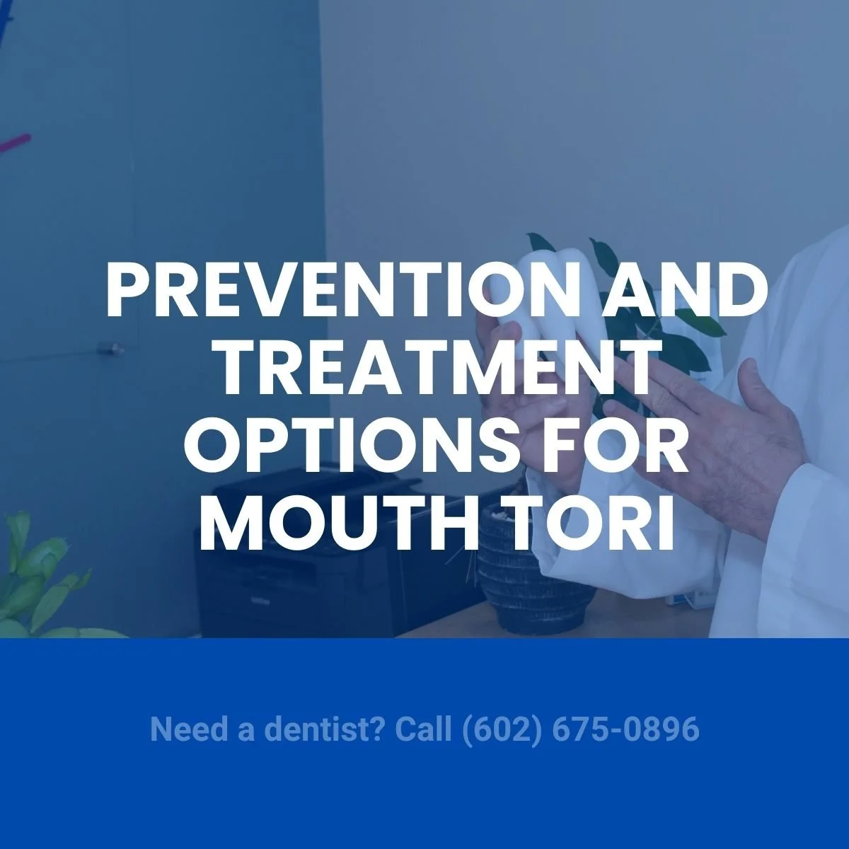 Prevention and Treatment Options for Mouth Tori
