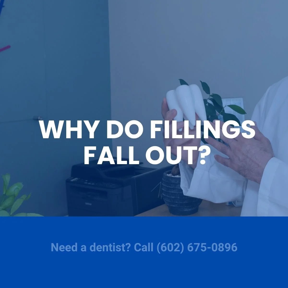 Why Do Fillings Fall Out?