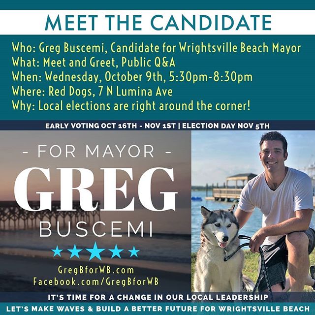 Head's up @wrightsvillenc .. Here's your chance to learn about mayoral candidate Greg Buscemi!

Join us for a Meet &amp; Greet event this Wednesday at @reddogs.wb where you can enjoy after-work drinks and ask any &amp; all questions about Greg and hi
