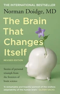 Norman Doidge’s book explores stories of how people are using neuroplasticity to dramatically change their brains — a task thought impossible even a decade ago.