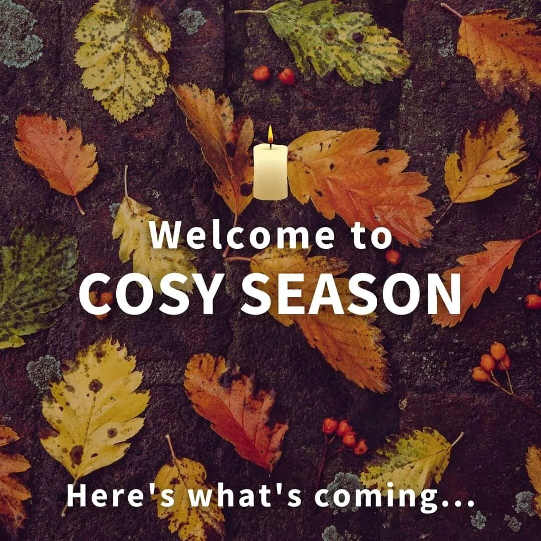 Let's do Cosy Season Together! Here's What's Coming...