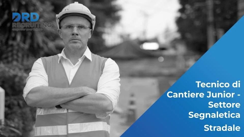 Tecnico di Cantiere Junior  - Settore Segnaletica Stradale - Castiglione delle Stiviere (MN)