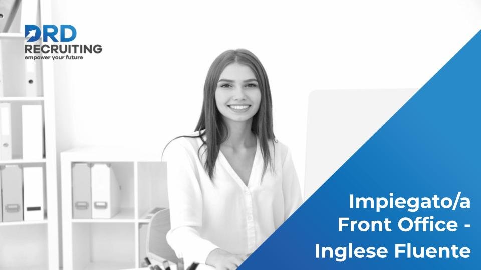 Impiegato/a Front Office - Inglese Fluente - Bologna
