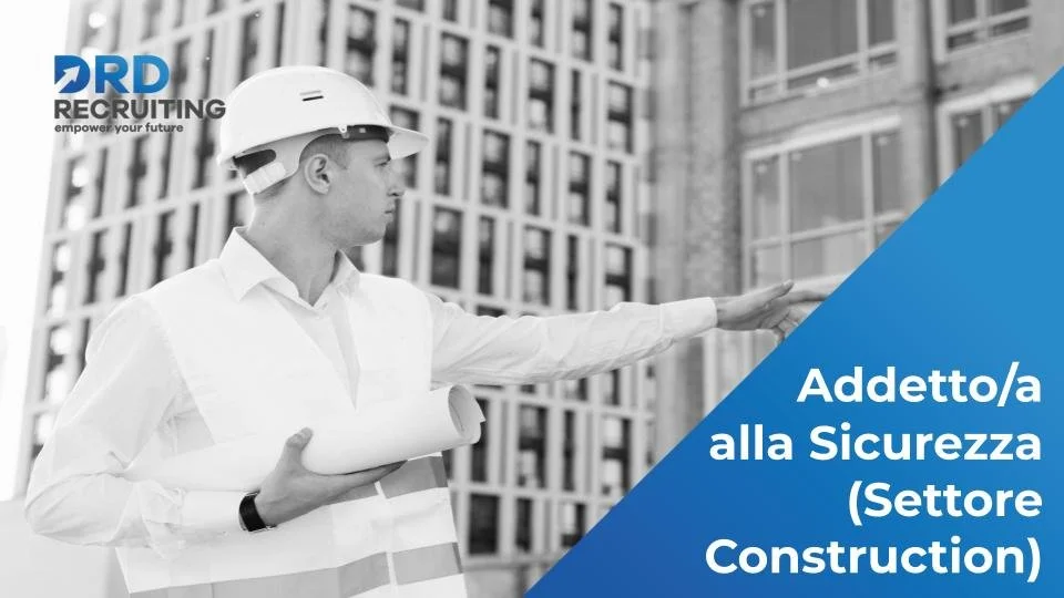 Addetto/a alla Sicurezza (Settore Construction) - Manoppello