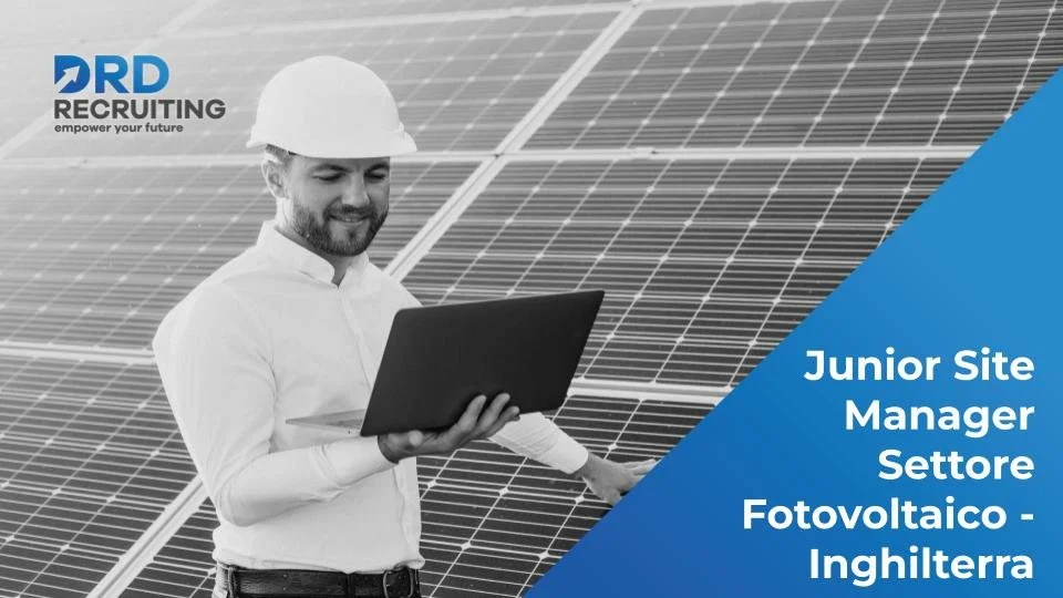 Junior Site Manager Settore Fotovoltaico - Inghilterra - Milano
