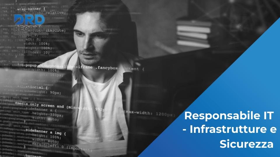 Responsabile IT - Infrastrutture e Sicurezza - Legnano (MI)