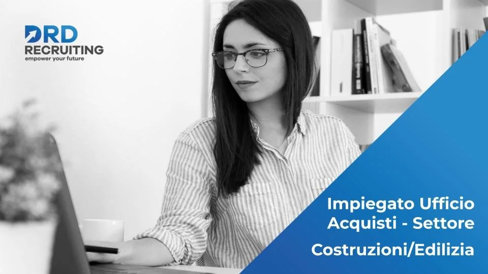 Impiegato Ufficio Acquisti - Settore Costruzioni/Edilizia - Legnano (MI)