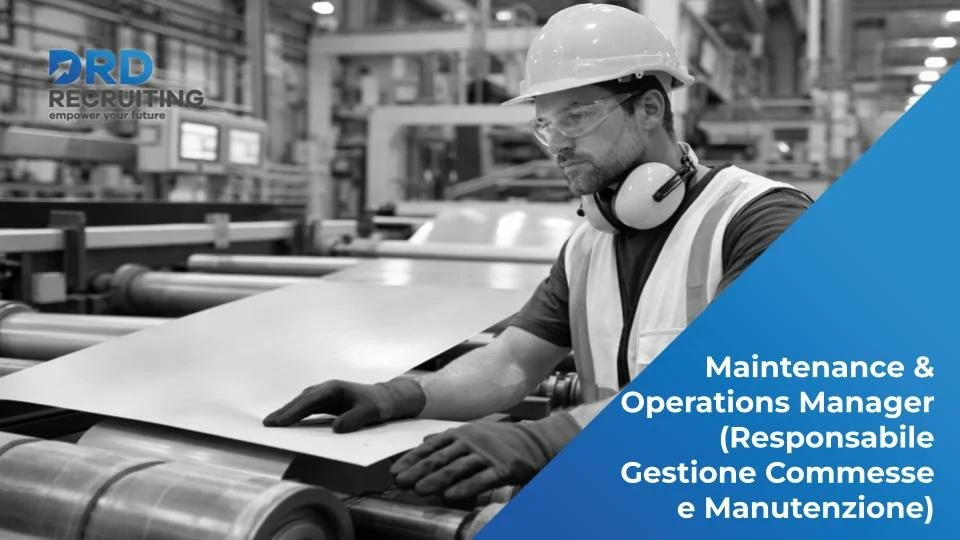 Maintenance &amp; Operations Manager (Responsabile Gestione Commesse e Manutenzione) - Nettuno (RM)