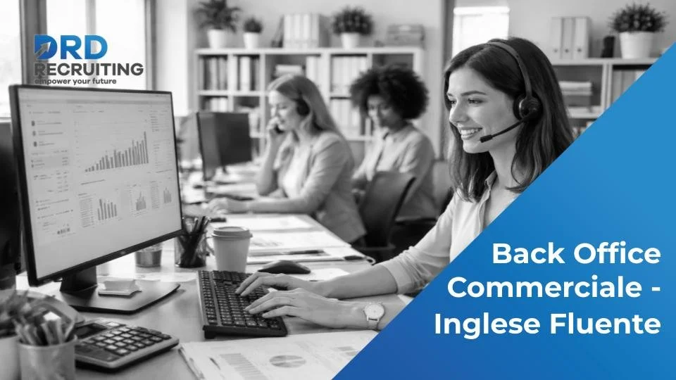 Back Office Commerciale - Inglese Fluente - Battipaglia (SA)