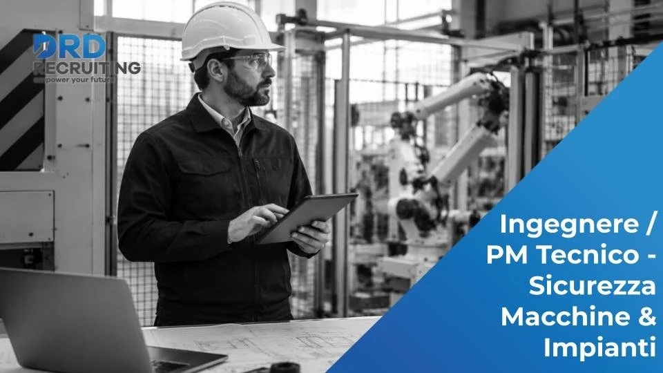 Ingegnere / PM Tecnico - Sicurezza Macchine &amp; Impianti - Verona