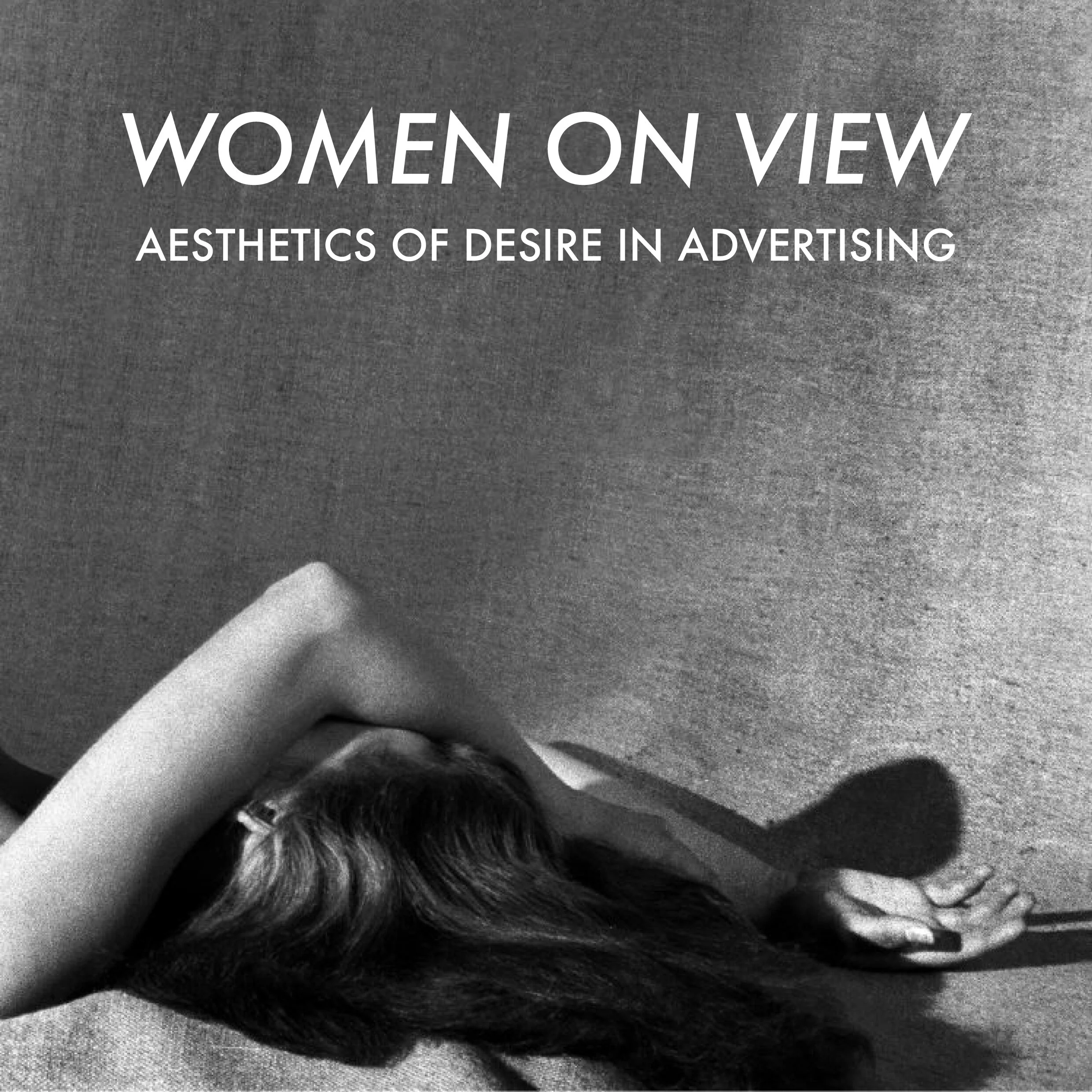 Women on View - Aesthetics of Desire in Advertising