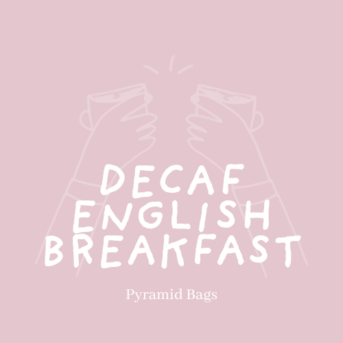 Decaf English Breakfast | Pyramid Bags