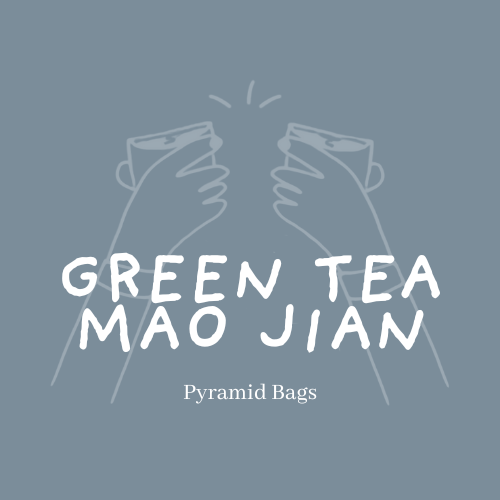 Green Tea Mao Jian | Pyramid Bags