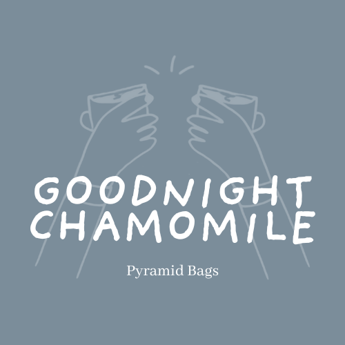 Goodnight Chamomile | Pyramid Bags