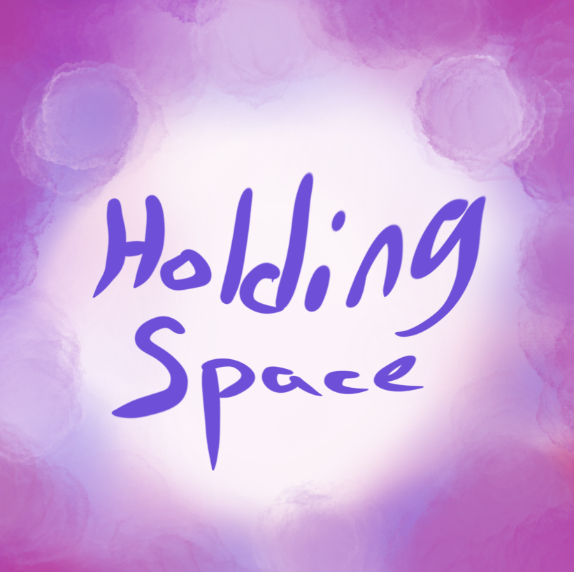 Holding Space 5.2.20