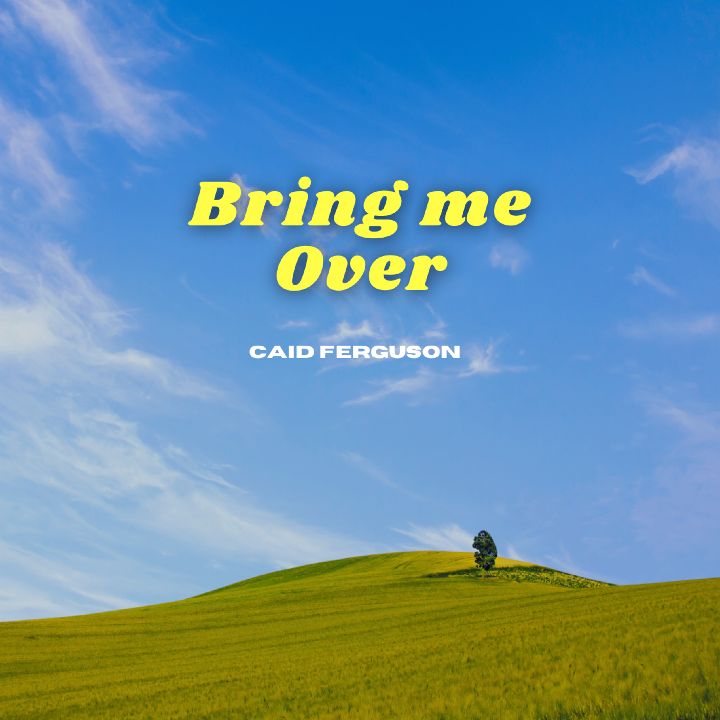 Bring me Over  Cover).png