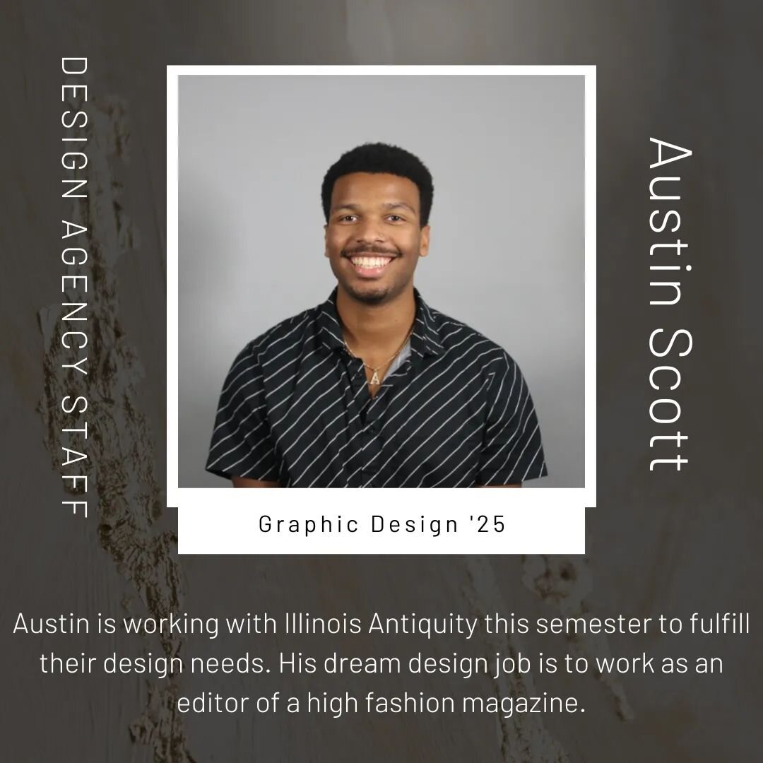 Fall Semester 2022 is coming to a close and we want to introduce you to the designers behind some of the community's needs! 

⭐Austin Scott is a Graphic Design Major graduating in 2025. Austin has been working with Illinois Antiquity this semester on