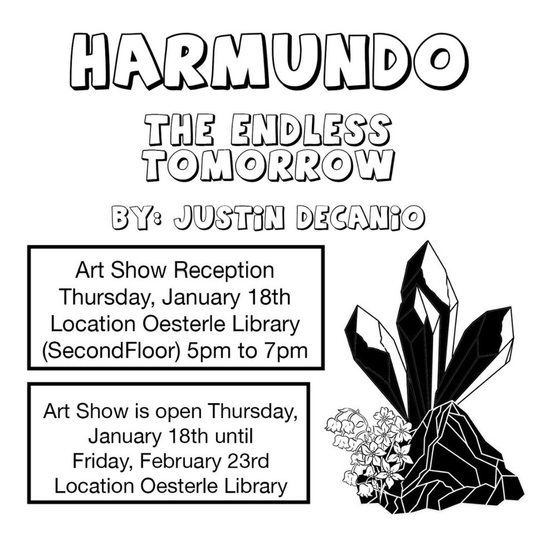Please join us this Thursday, January 18th at the Oesterle Library Gallery starting at 5 PM for the reception of &quot;Harmundo: The Endless Tomorrow&quot; by Justin Decanio. We hope to see you there!