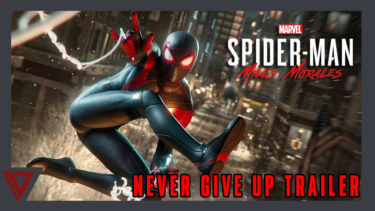 Spider-Man: Miles Morales - Never Give Up - Trailer