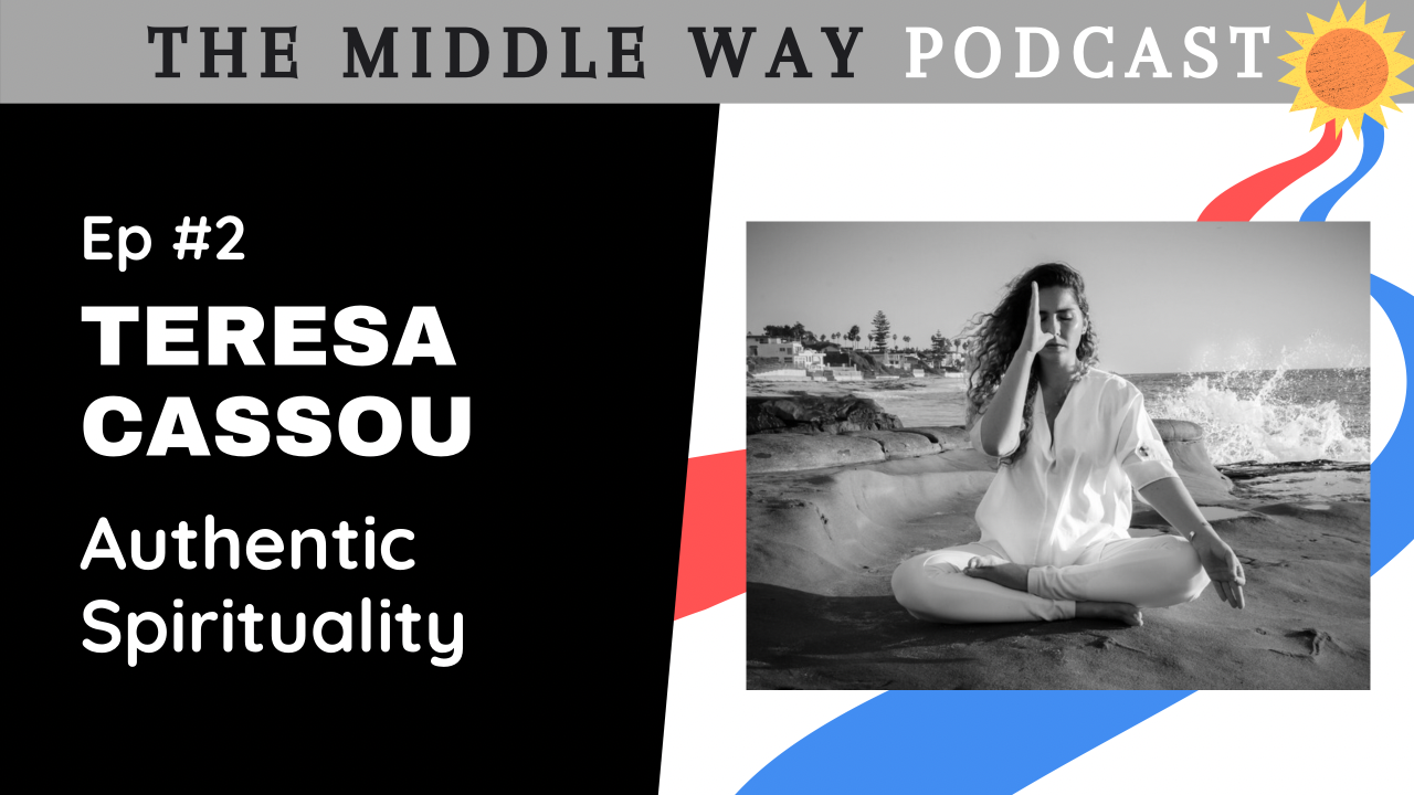 Ep #2: Teresa Cassou - Authentic Spirituality 