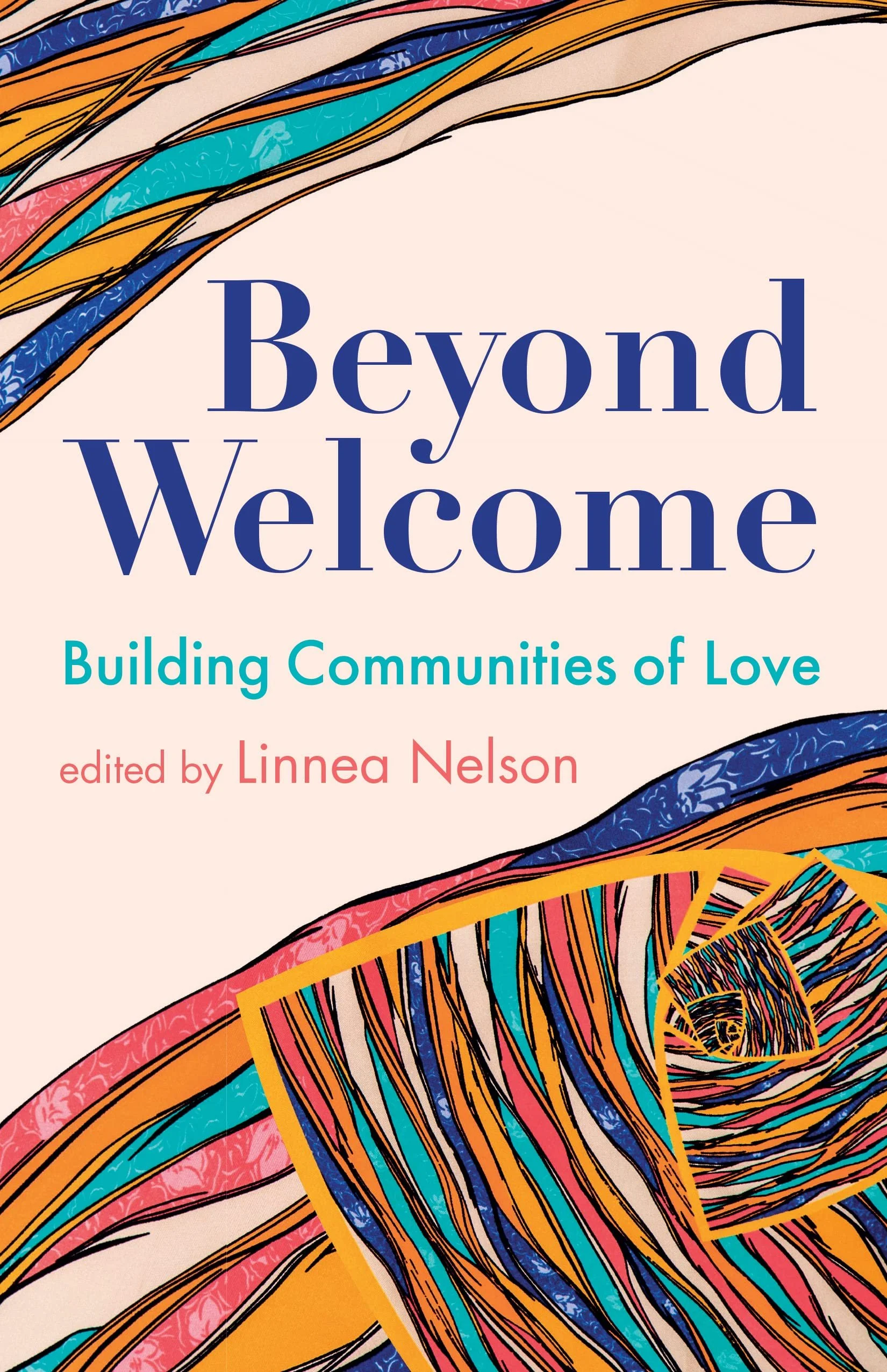 Beyond Welcome: Building Communities of Love, edited by Linna Nelson