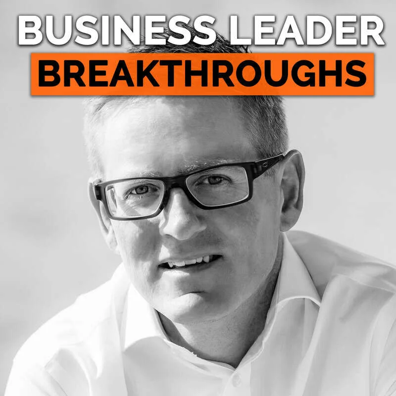 [EP 76]  Rob Pyne on Transforming Your Leadership Team Through Emotional Intelligence