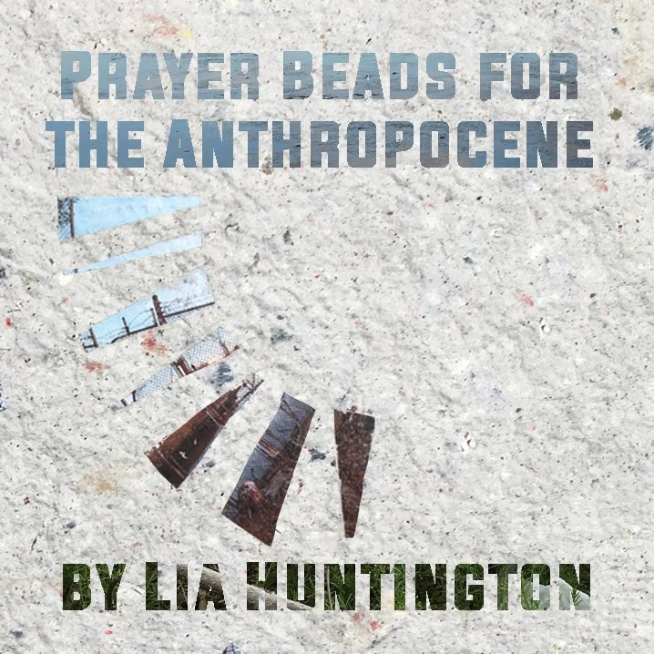 Prayer Beads for the Anthropocene
