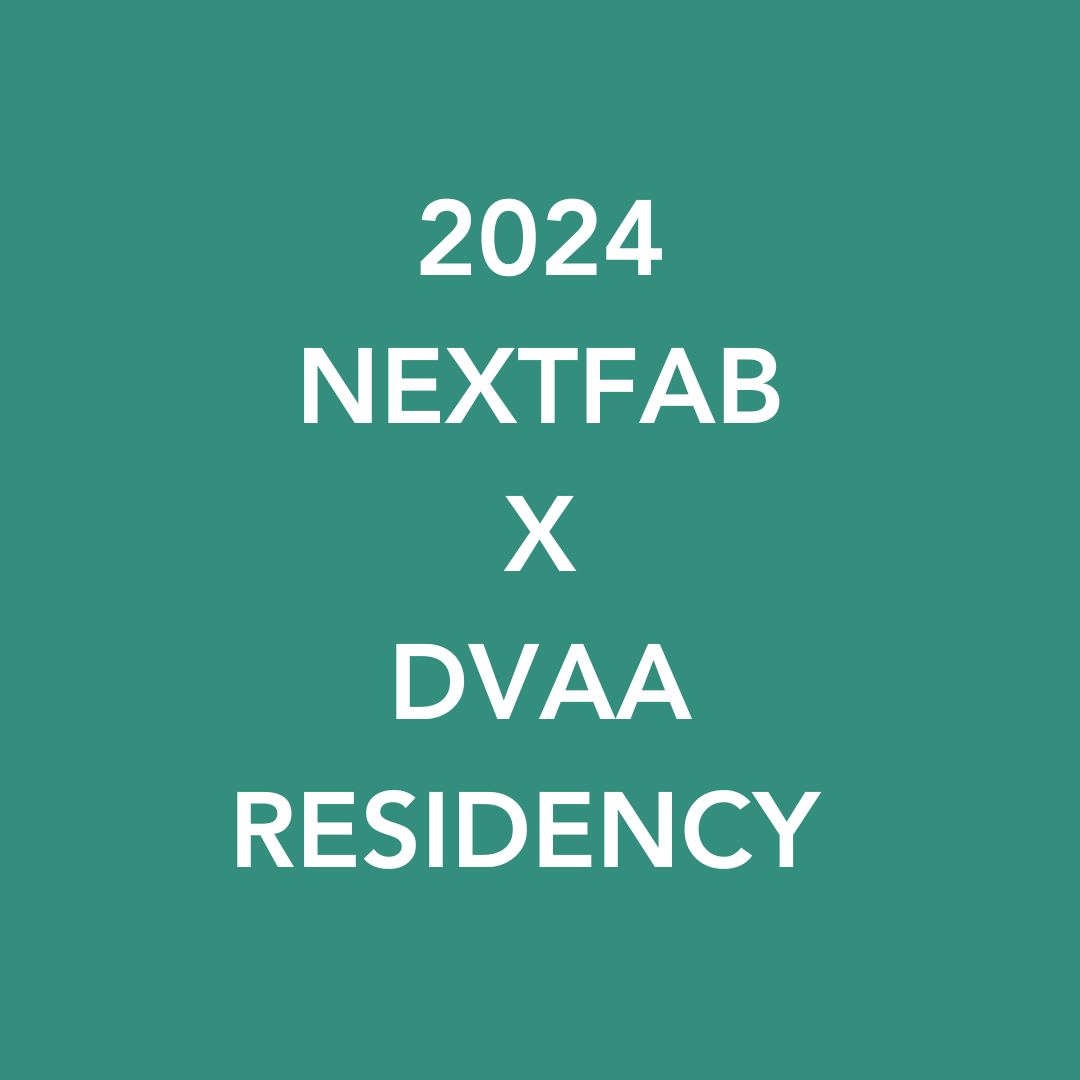 NextFab X DVAA Residency