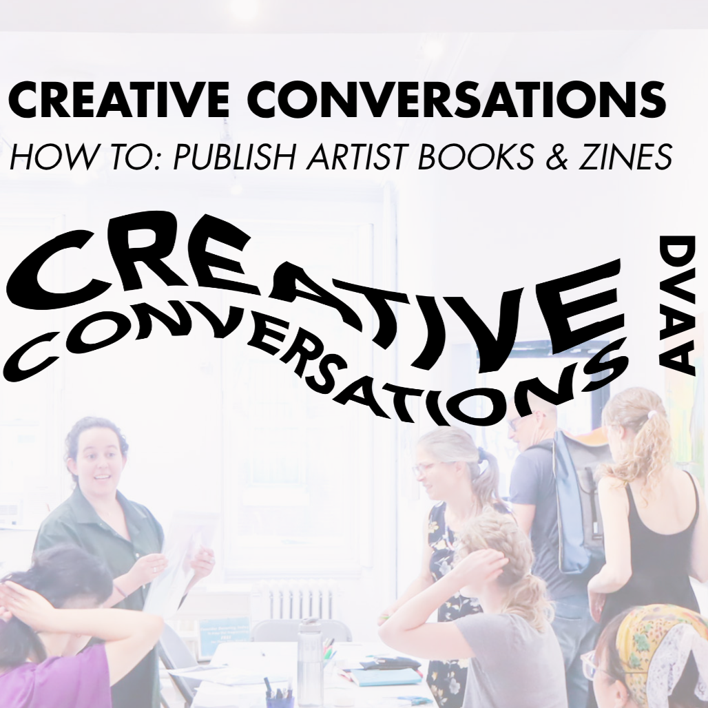 Creative Conversations: How to Publish Artist Books &amp; Zines