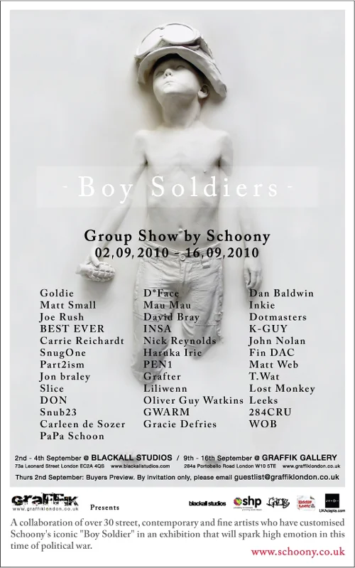 A collaboration of over 30 street, contemporary and fine artists who have customised Schoony’s iconic ‘Boy Soldier’ Featuring Goldie, Dface, Best Ever, Part2ism, Insa, Snug One as well have some of Grafik Warfare’s finest and there friends. More info here