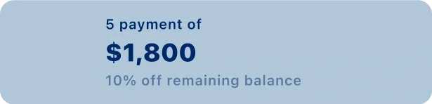 Graphic displaying a payment plan: 5 payments of $1,800 each, with a 10% discount on the remaining balance.