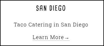 Taco Catering in San Diego