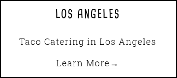 Taco Catering in Los Angeles