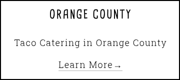 Taco Catering in Orange County