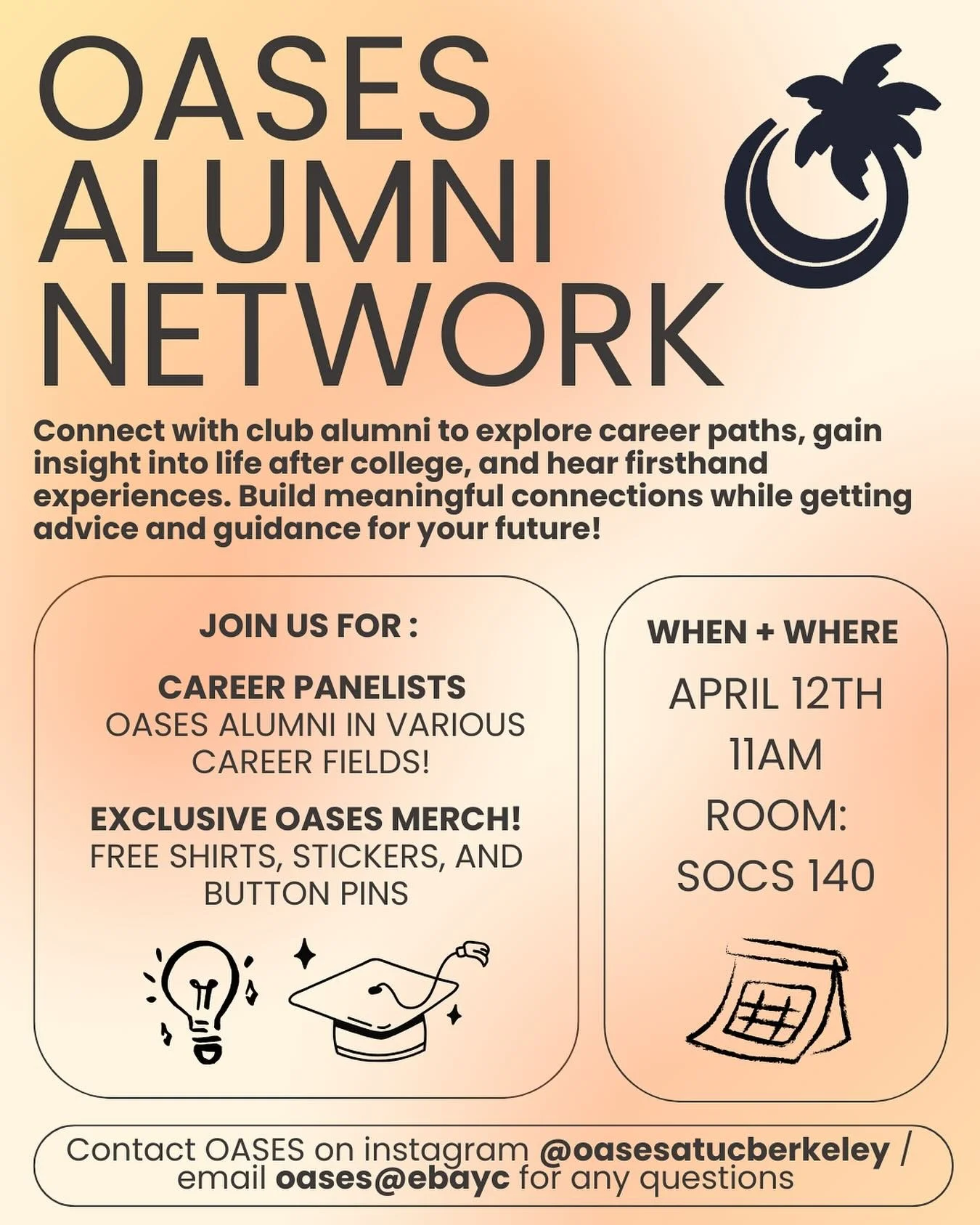 🌟☄️OASES Alumni Network☄️🌟
Learn from OASES alumni and join us for exclusive merch!

📆 April 12th, 2026
⏰ 11am
📍 SOCS 140