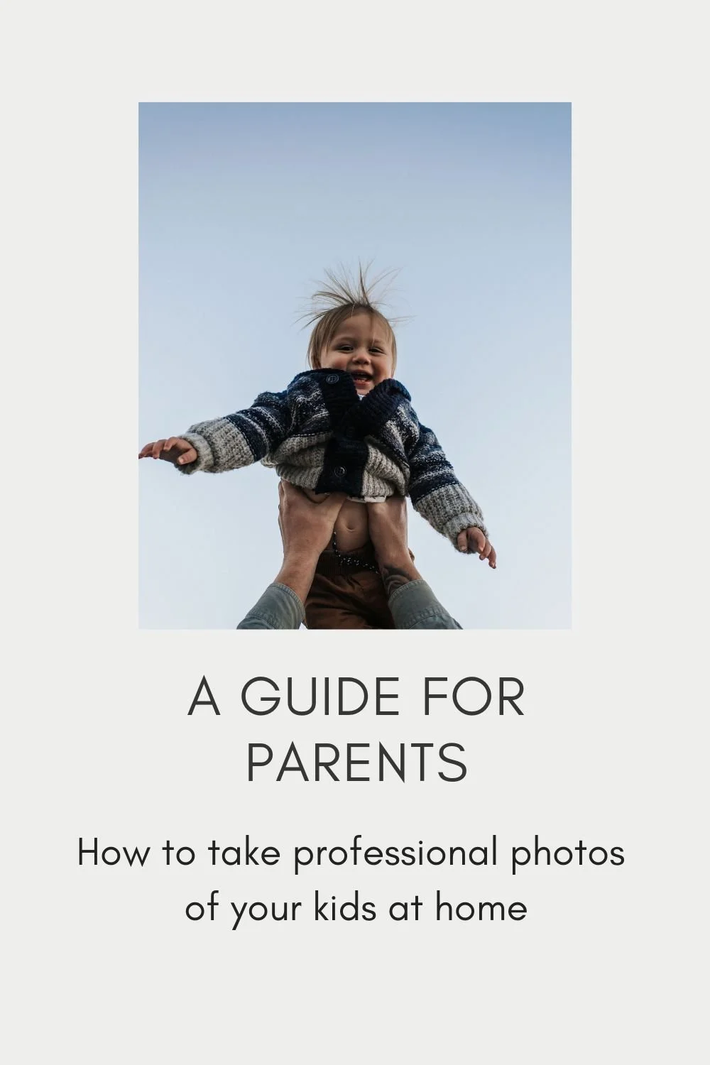 Copy of How to take photos of your kids at home.jpg
