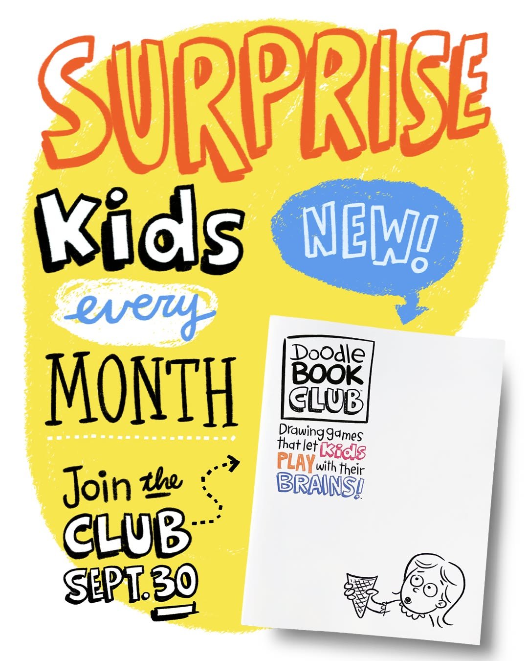 How many word searches can a kid do, anyway? Instead, Doodle Book Club blows up kids' imaginations with ridiculously fun monthly drawing games. They never know WHAT they'll be asked to think up next. And that's what makes each book something to look 
