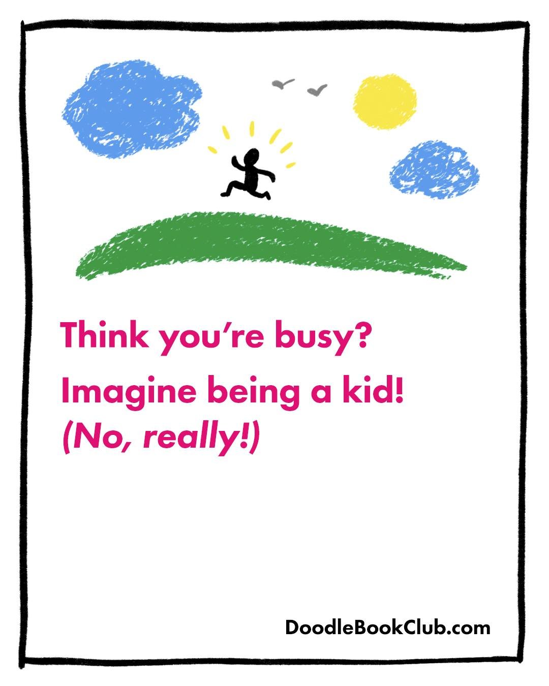 When kids get a chance to be kids, they're secretly learning how to make ideas, solve problems with those ideas, and feel confident in their ideas. And they're having a blast doing it.

Doodle Book Club gives kids a monthly reason to have fun being t
