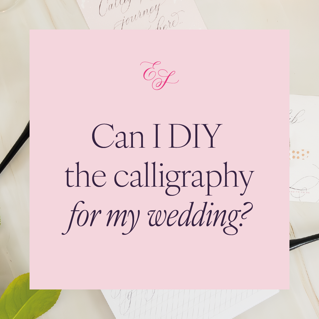 Is it realistic to do the calligraphy for your own wedding? 