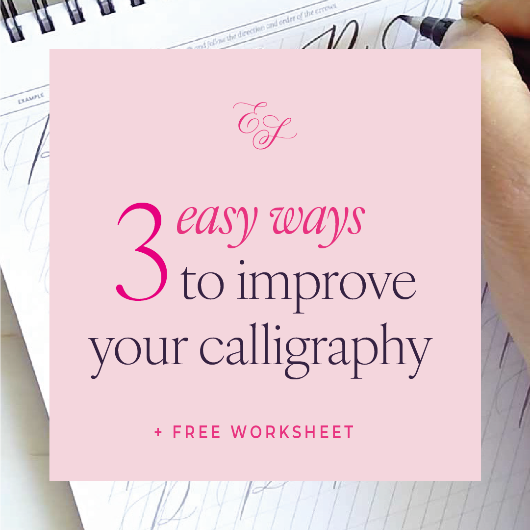 Three easy ways to improve your calligraphy