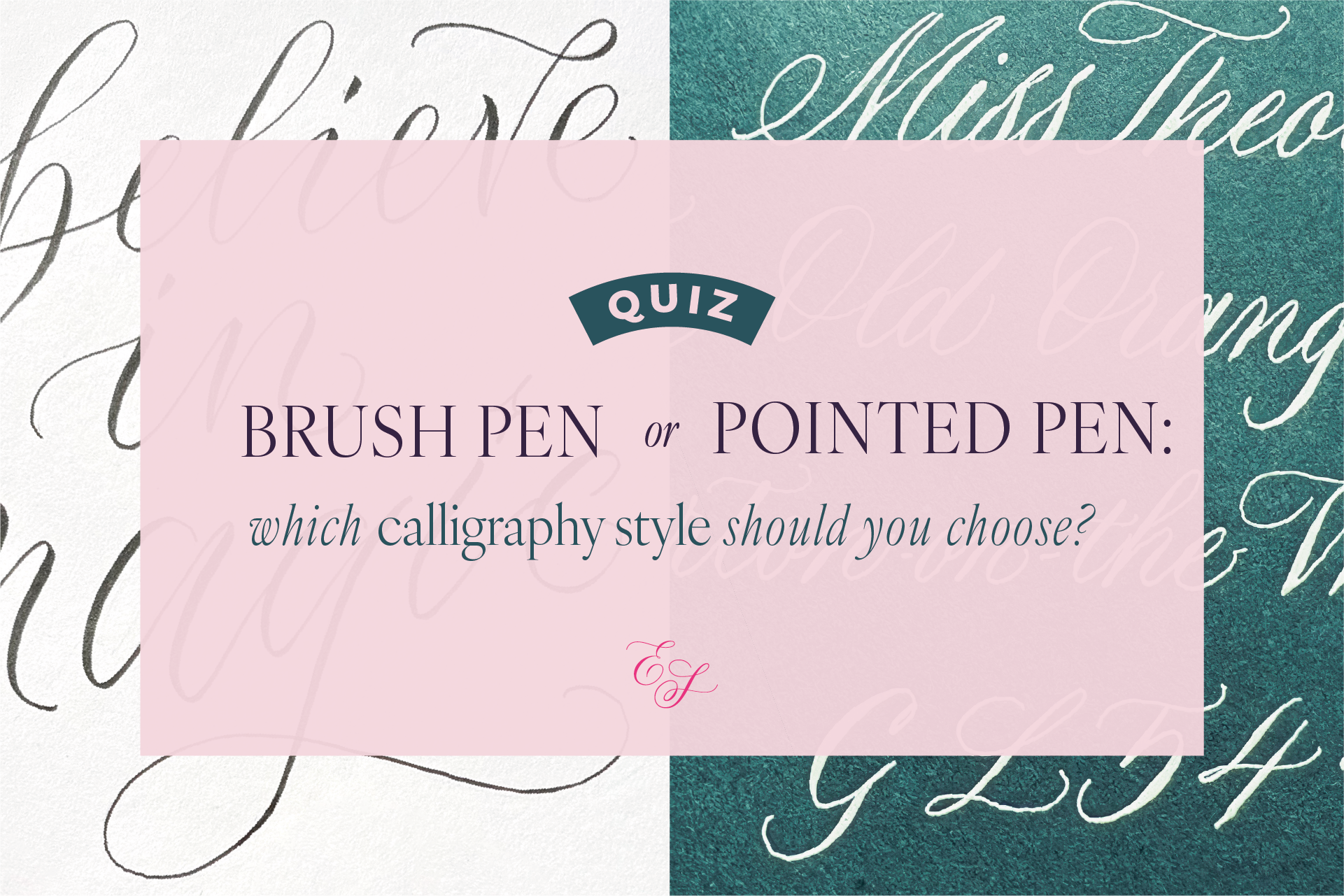 Background split and showing brush pen calligraphy in one side and pointed pen calligraphy on the other side. Text overlay reads: QUIZ Brush pen or Pointed pen: which calligraphy style should you choose?