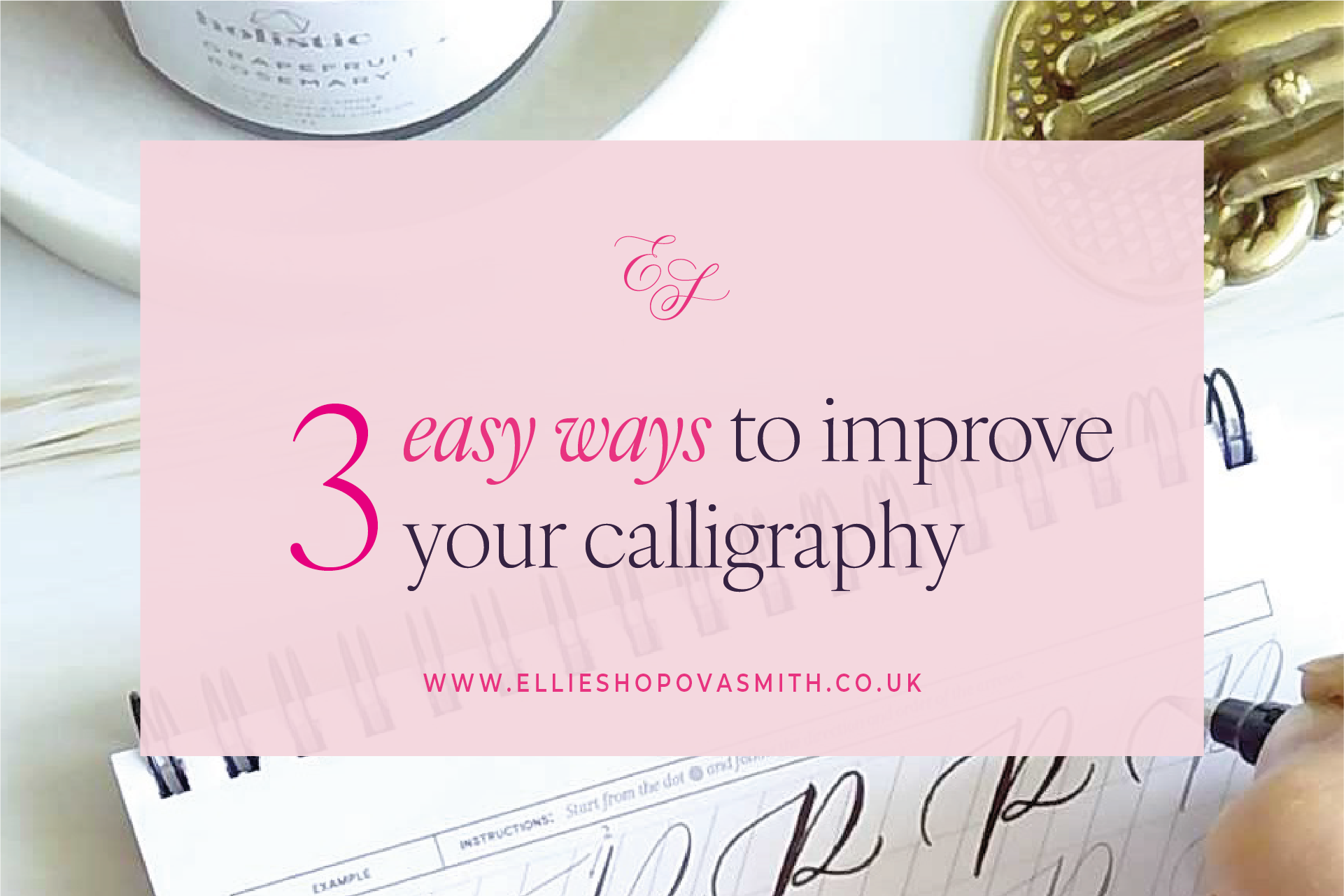 overhead shot of a hand with a brush pen tracing letters in a calligraphy workbook and a pink panel with text" 3 ways to improve your calligraphy'