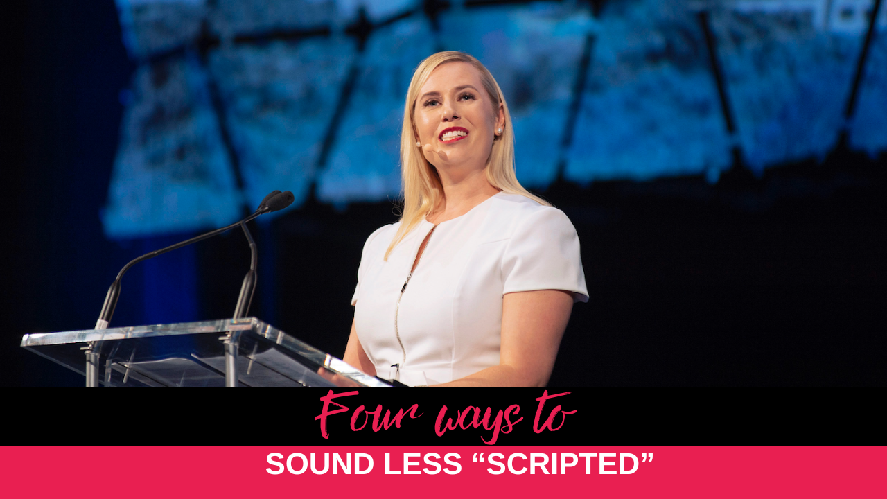 Four ways to sound less “scripted”