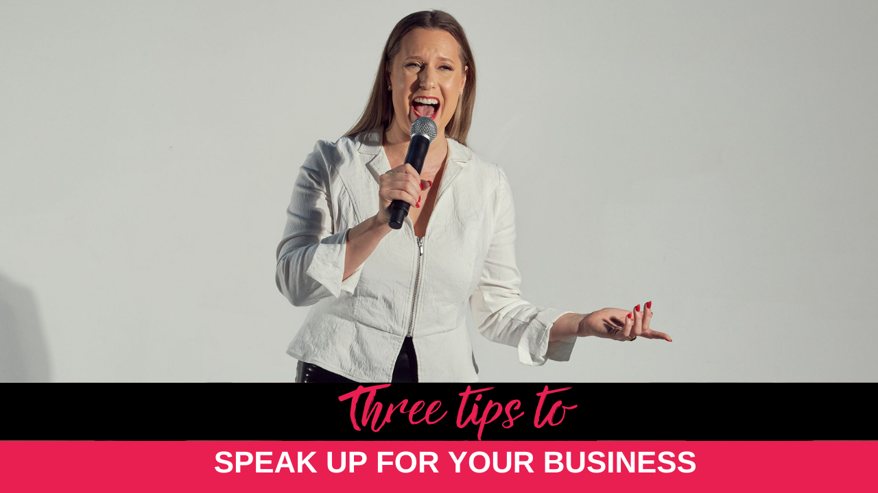 Three tips to speak up for your business