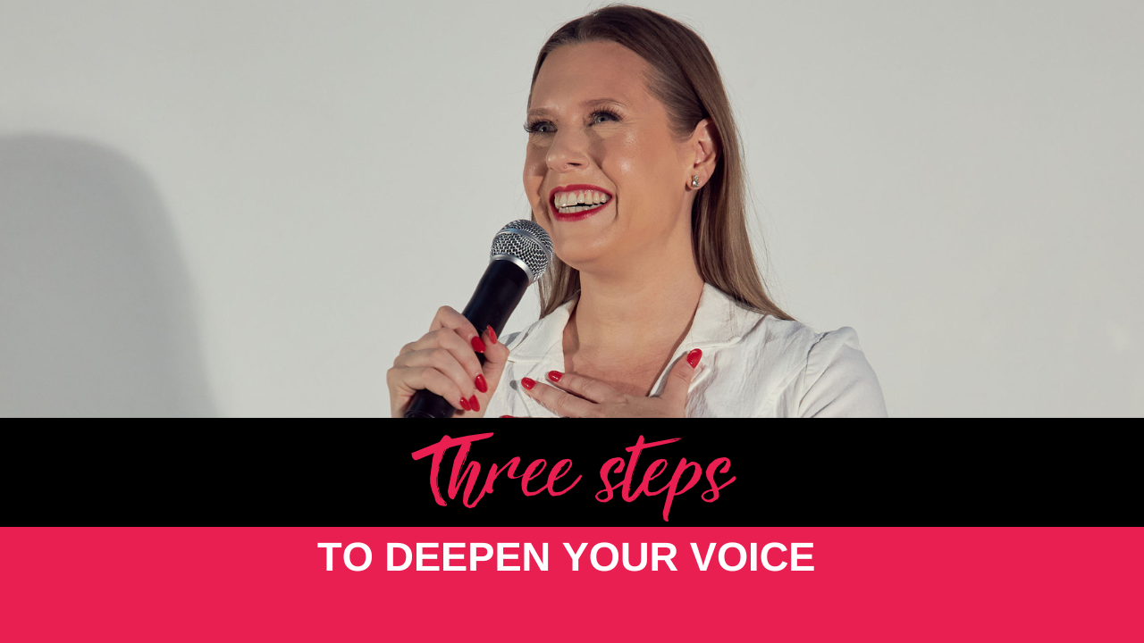 Three steps to deepen your voice